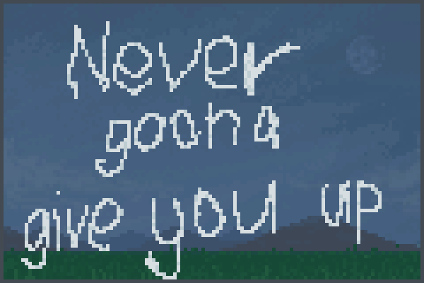nevergiveyouup Pixel Art